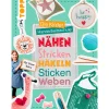 Hot Topp Buch "Die Kinder-Handarbeitsschule: Nähen, Stricken, Häkeln, Sticken, Weben"