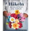 Hot Topp Buch "Häkeln so bunt wie die Natur"