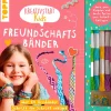 Topp Buch "Kreativstart Kids - Freundschaftsbänder"